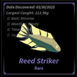 Reed Striker in Fisch